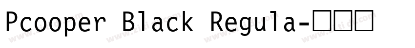 Pcooper Black Regula字体转换